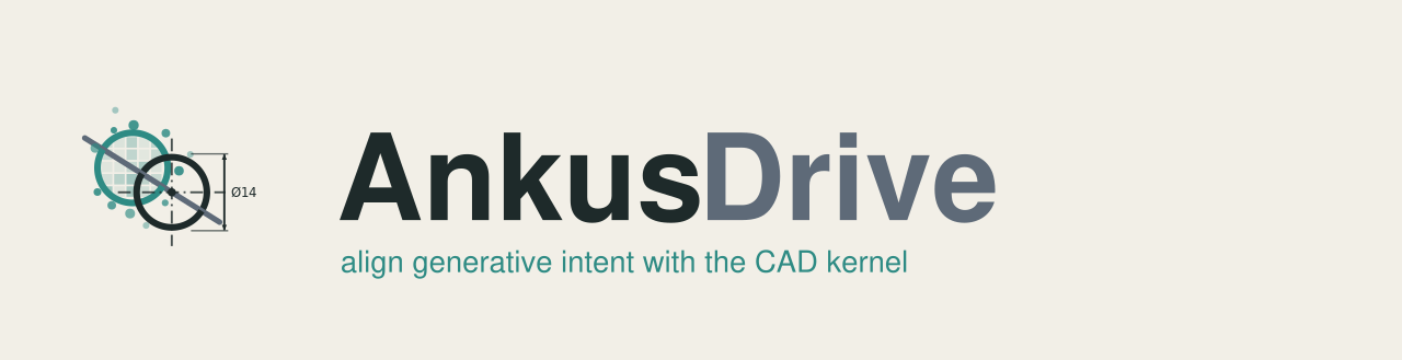 AnkusDrive — align generative intent with the CAD kernel