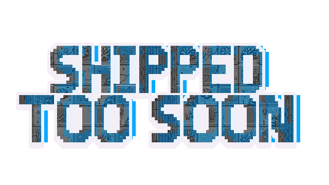 ShippedTooSoon18