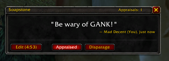 A stone opened: "Be wary of GANK!" by Mad Decent, with Edit, Appraised and Disparage buttons