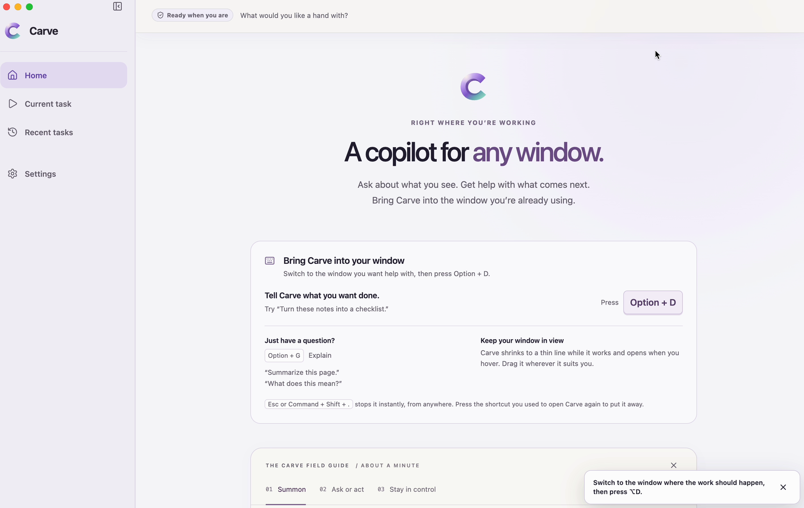 Carve's main window: A copilot for any window. Option + D to act, Option + G to ask, Escape to stop.