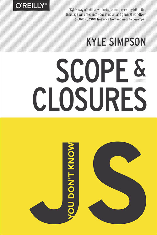 You Don't Know JS: Scope & Closures - 1st Edition