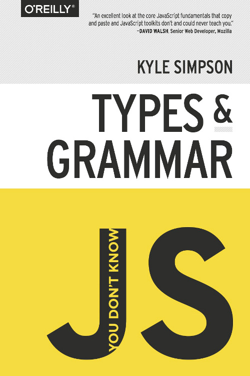 You Don't Know JS: Types & Grammar - 1st Edition