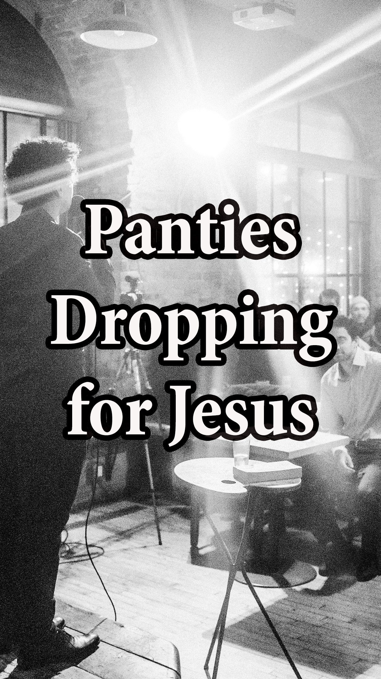 Panties Dropping for Jesus