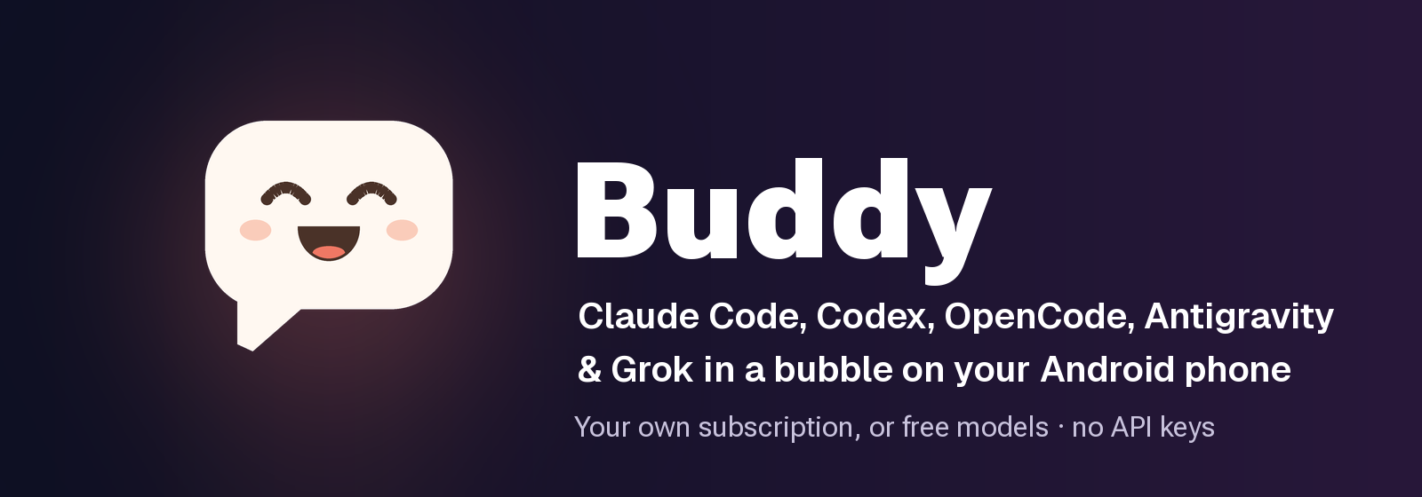 Buddy: Claude Code, Codex, OpenCode, Antigravity and Grok in a bubble on your Android phone