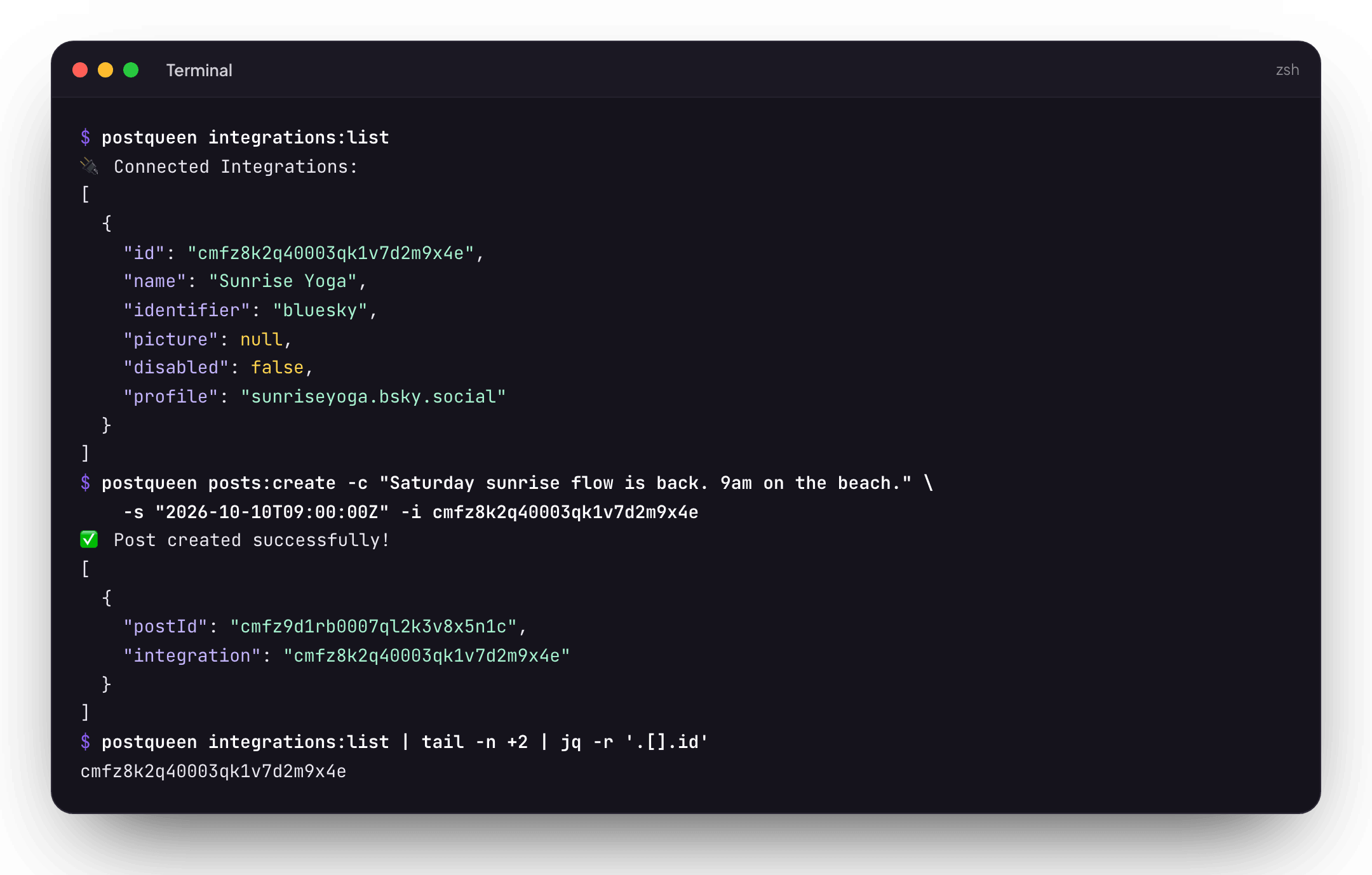 A terminal running postqueen integrations:list, which prints one status line and then the connected channels as JSON, then postqueen posts:create, which prints a success line and the new post ID as JSON.