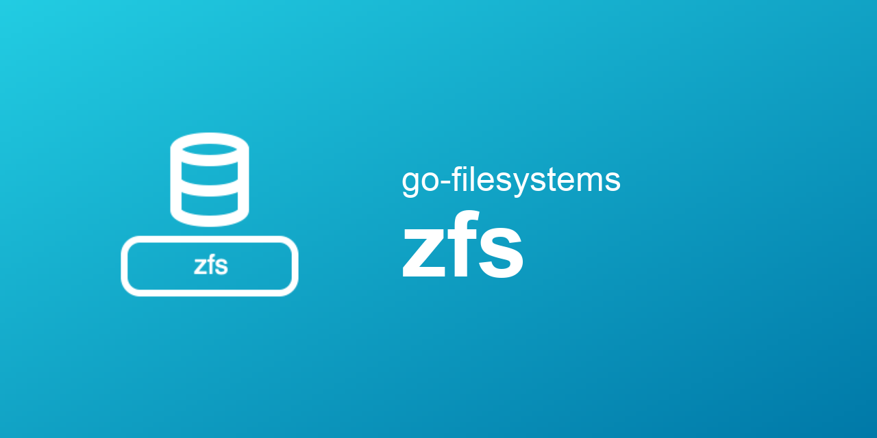 go-filesystems/zfs