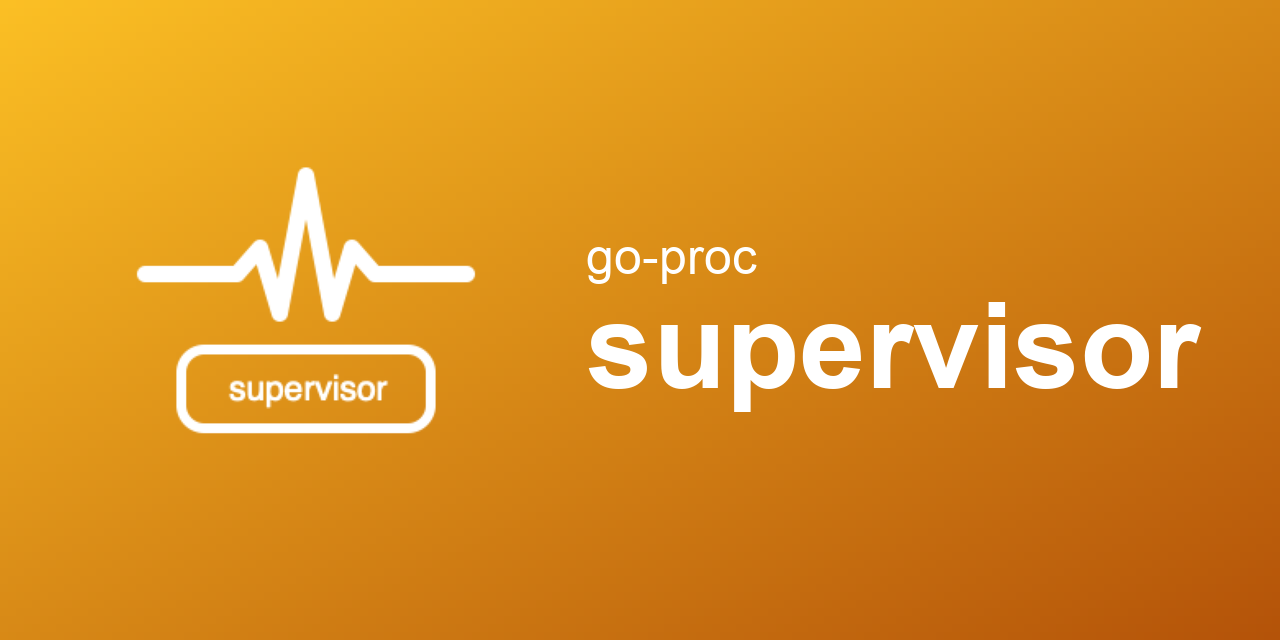 go-proc/supervisor