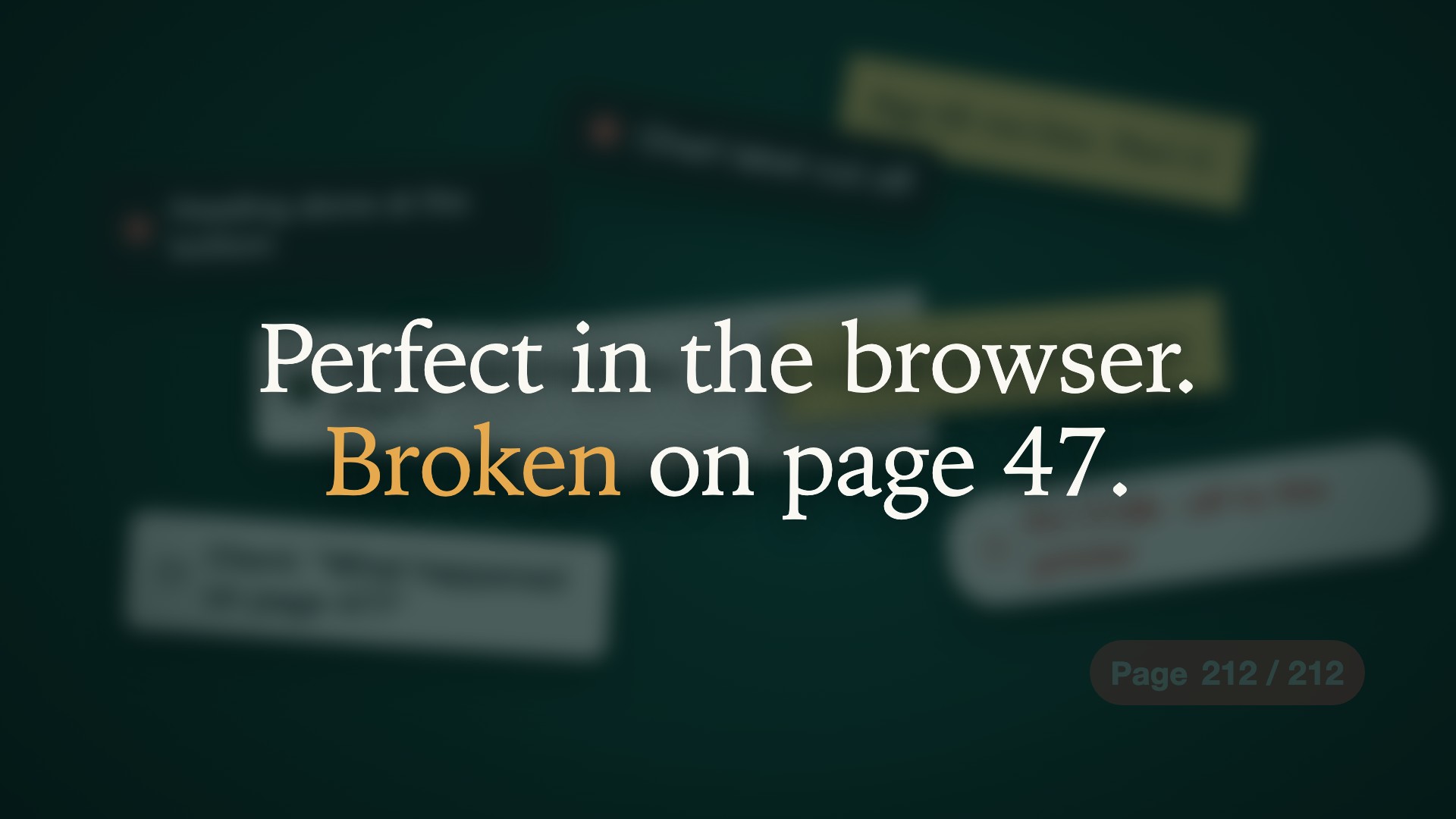 A still from the 39-second breaklint film, with the line “Perfect in the browser. Broken on page 47.” over a blurred page of layout findings
