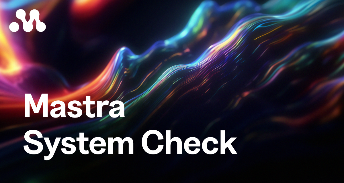 Mastra System Check