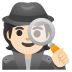 detective: light skin tone emoji on Google