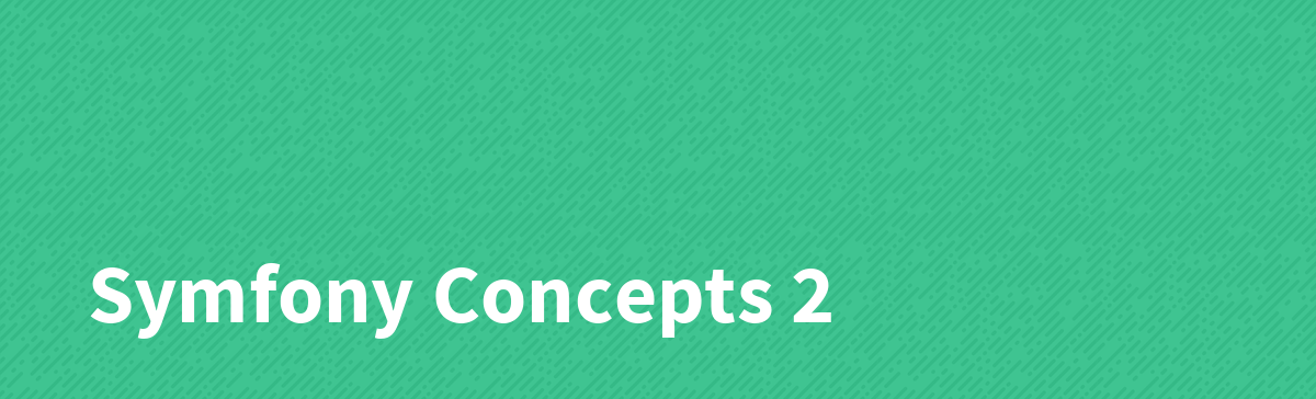 Symfony Concepts 2