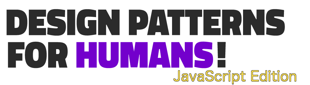 Design Patterns For Humans