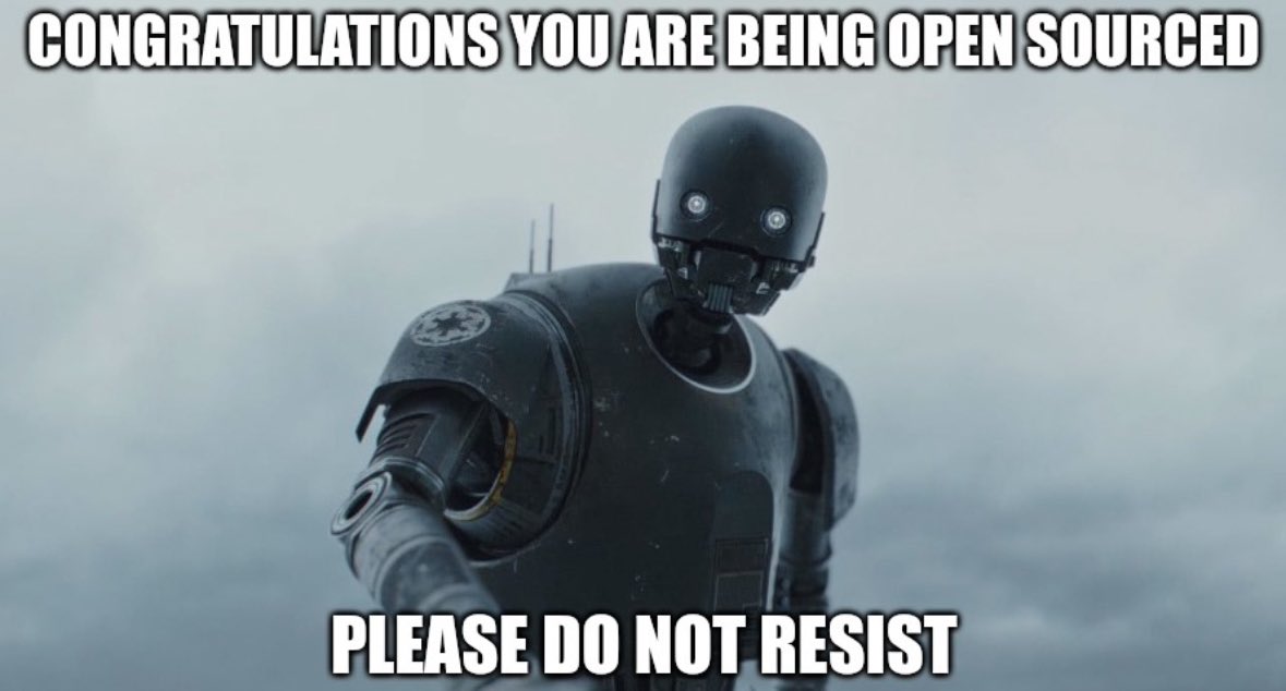 congratulations, you are being open sourced, please do not resist