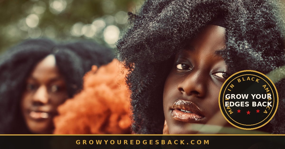 Close-up of natural 4C textured hair and edges - Grow Your Edges Back