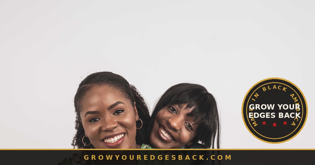 Black woman with fuller, healthy edges - Grow Your Edges Back