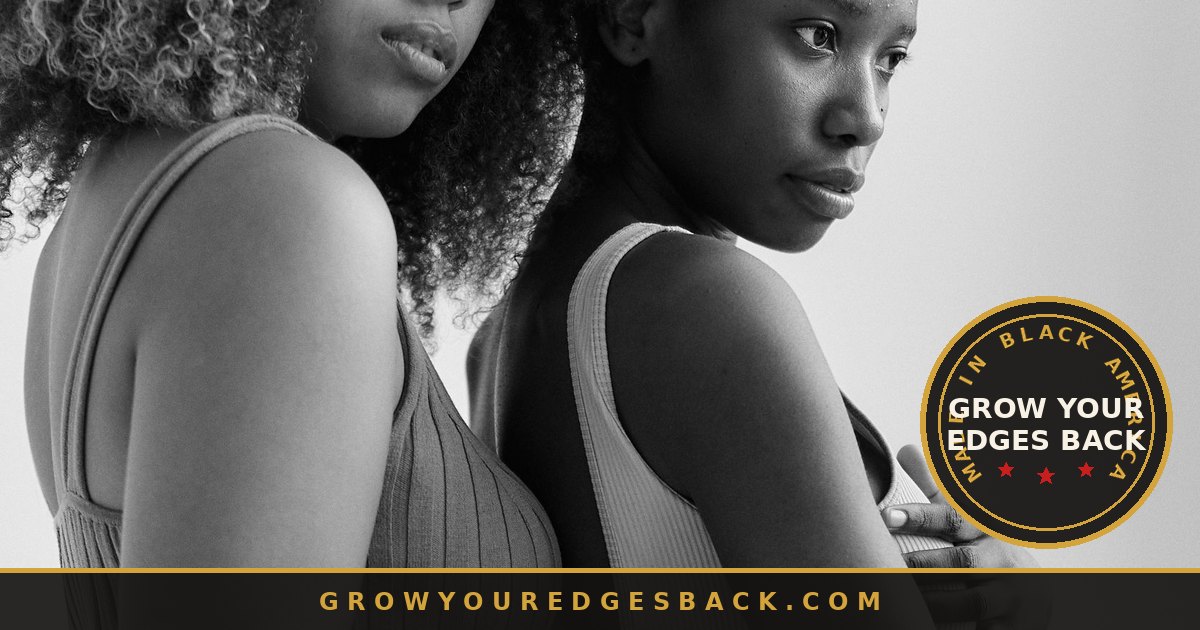 Black woman with natural hair and healthy edges - Grow Your Edges Back