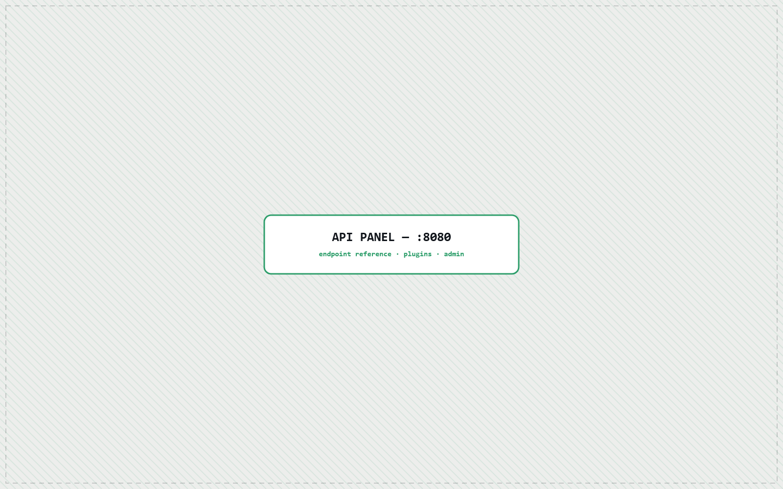 API panel — endpoint reference, plugins, admin