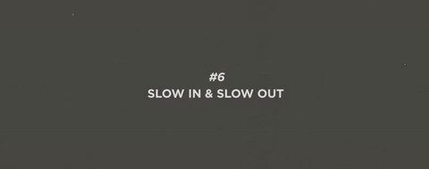 Slow in Slow out
