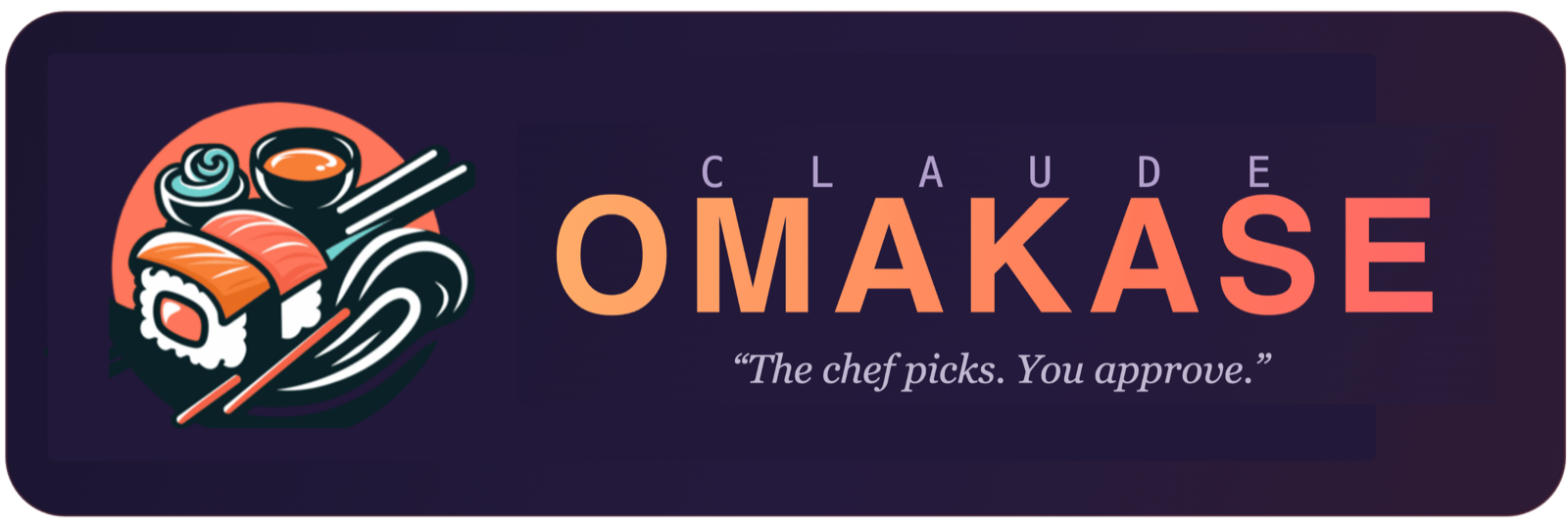 Claude Omakase — The chef picks. You approve.