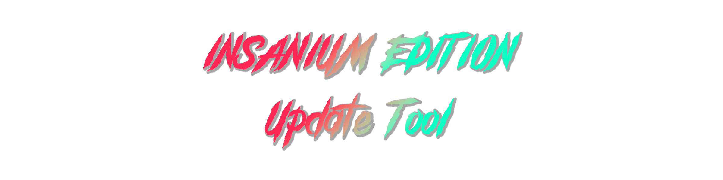 Nice banner saying Insanium Edition Update Tool