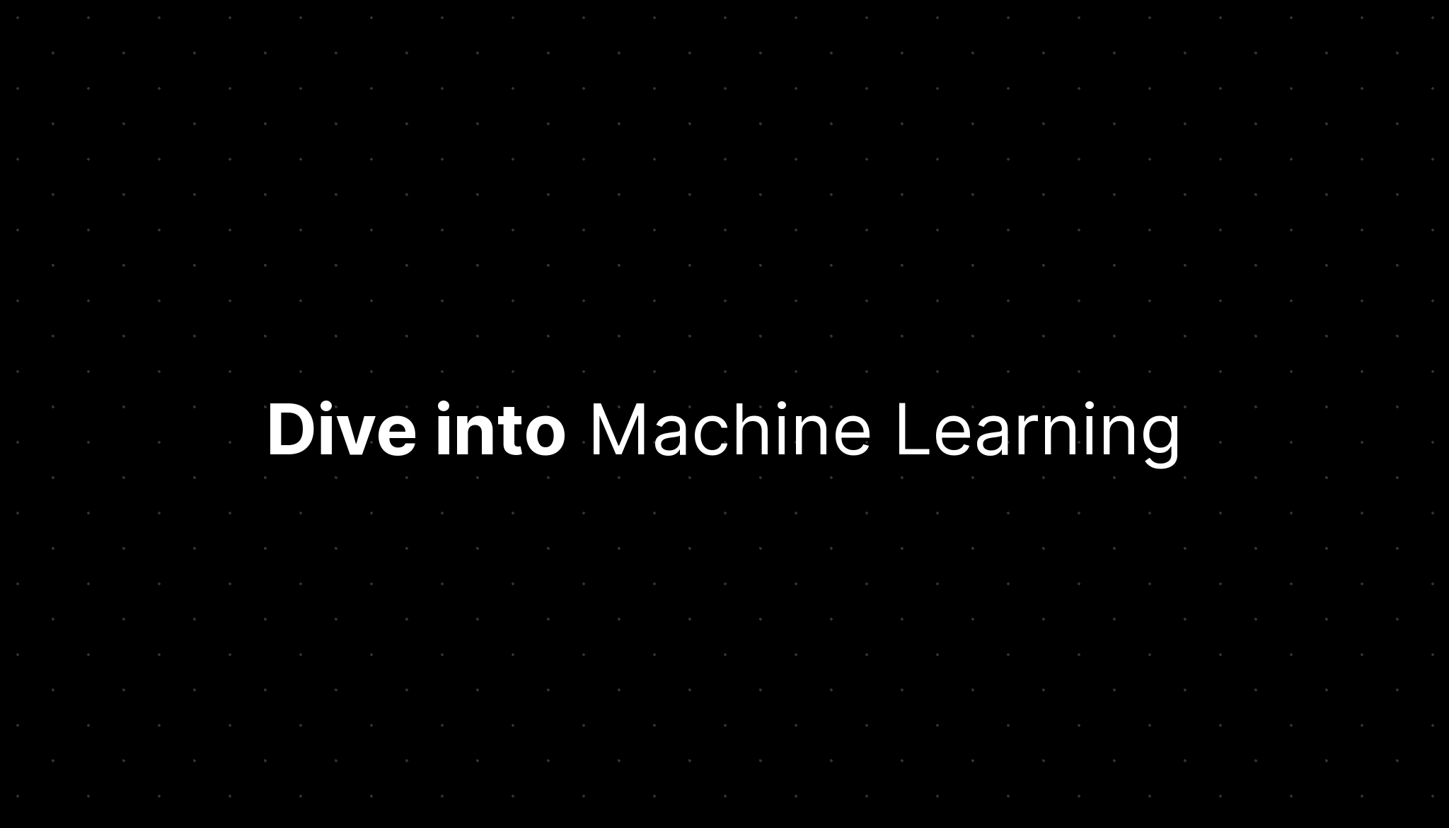 Dive Into Machine Learning