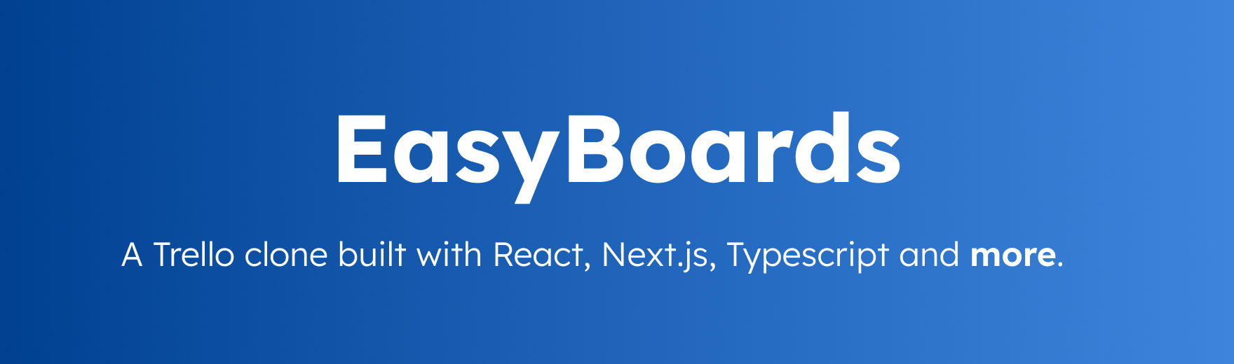 EasyBoards. A Trello clone developed with React, Next.js, Typescript and more.
