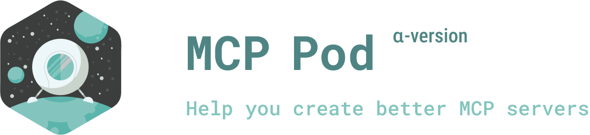 MCP Pod – Help you create better MCP servers