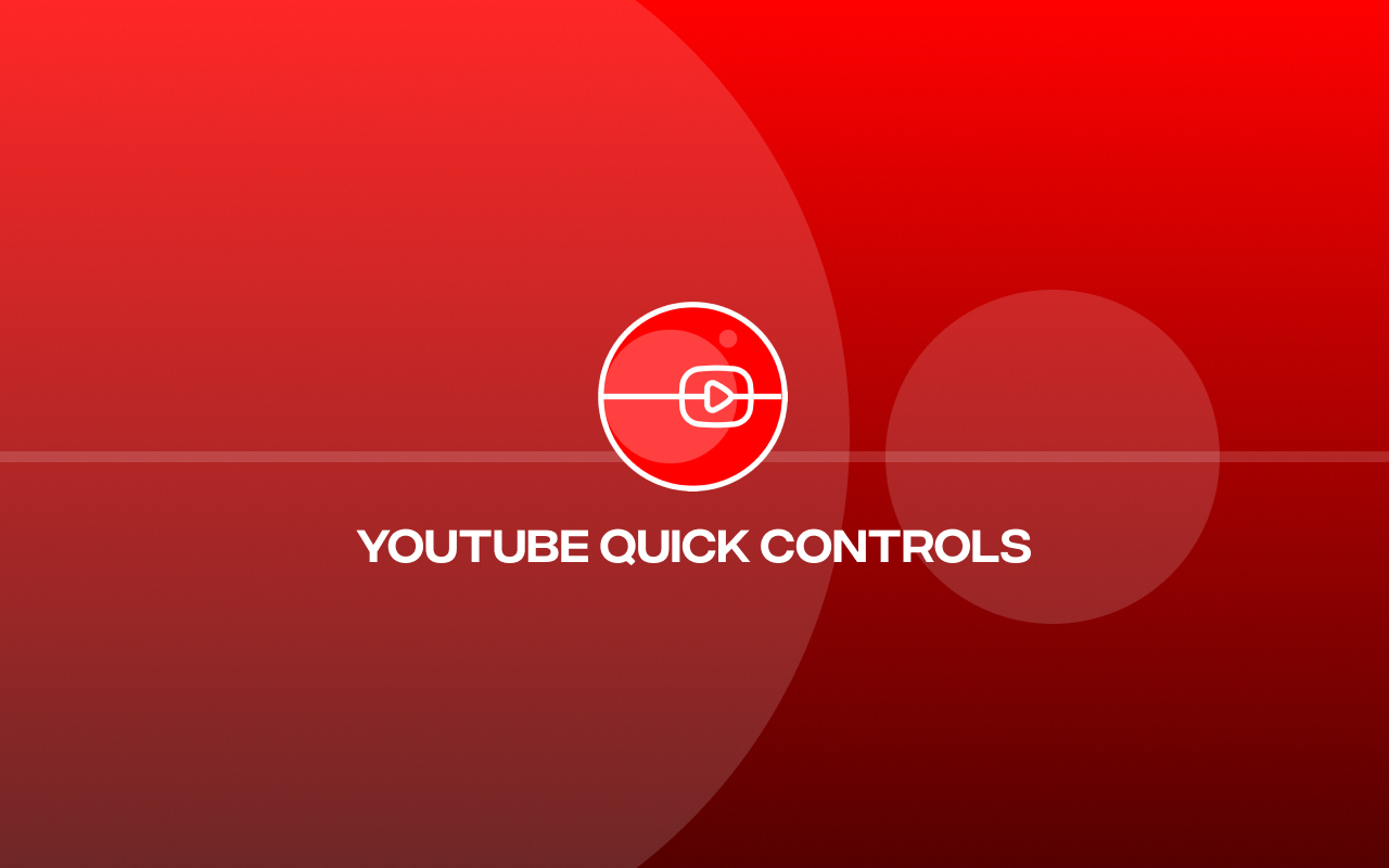 YouTube Quick Controls