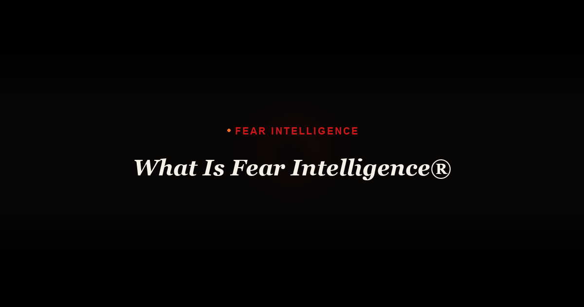 What Is Fear Intelligence