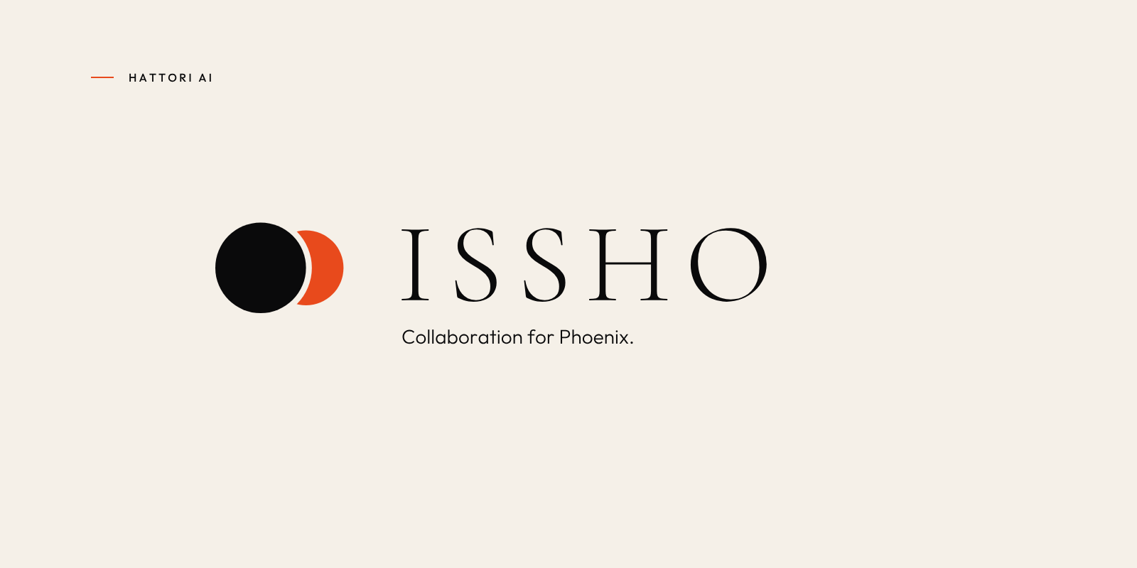 Issho — Collaboration for Phoenix