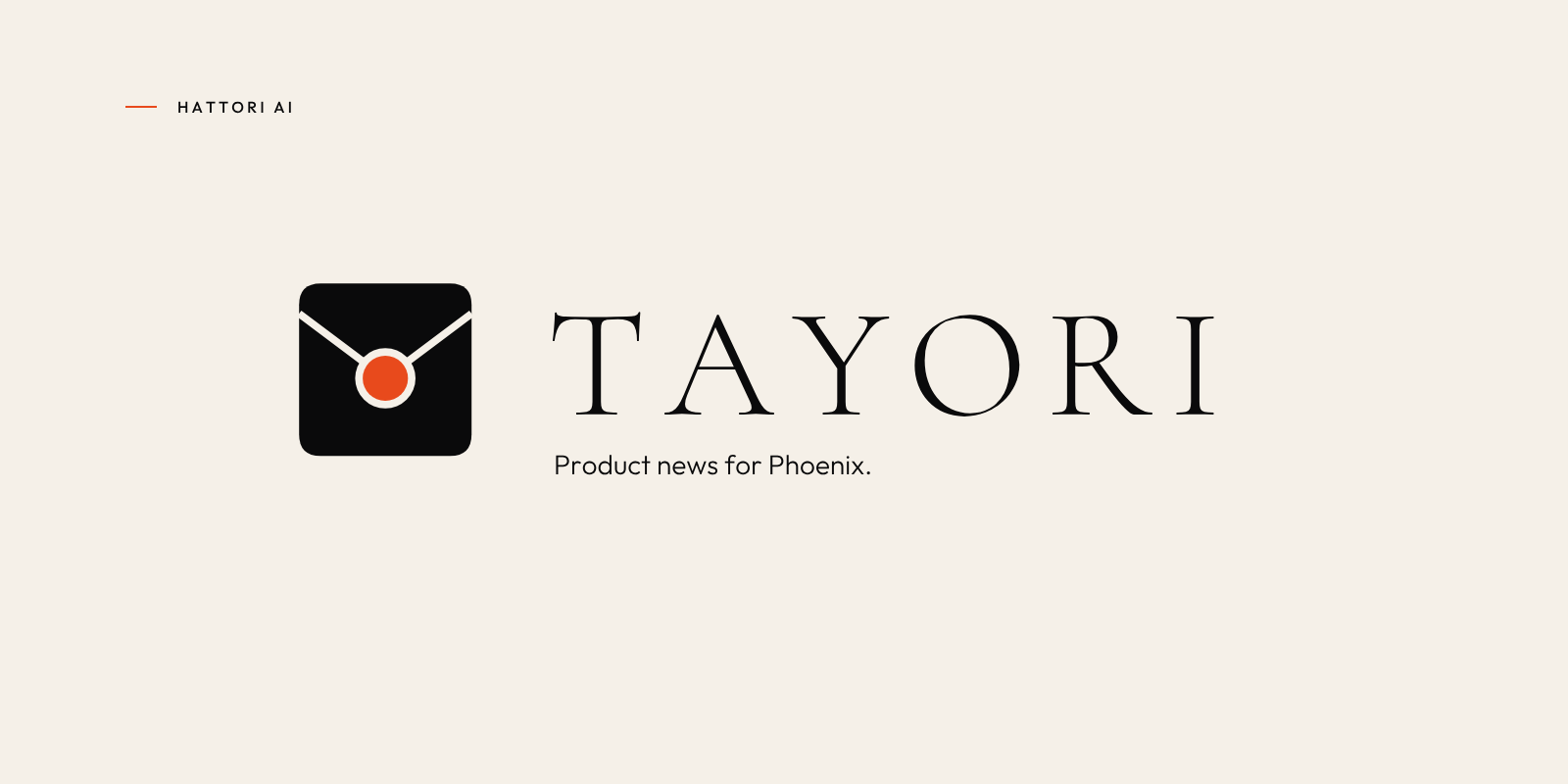 Tayori — Product news for Phoenix