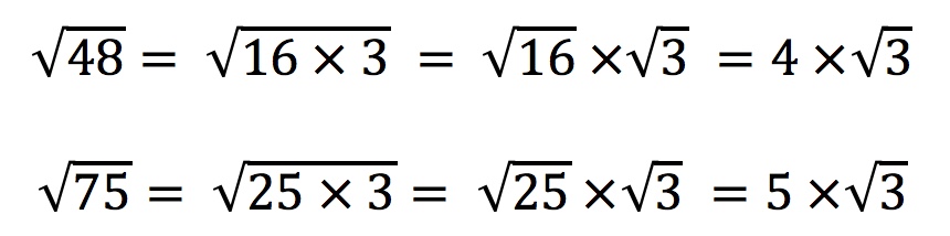 Imagem mostrando a raiz quadrada de 48 sendo simplificada para 4 multiplicada pela raiz quadrada de 3 e a raiz quadrada de 75 sendo simplificada para 5 multiplicada pela raiz quadrada de 3.