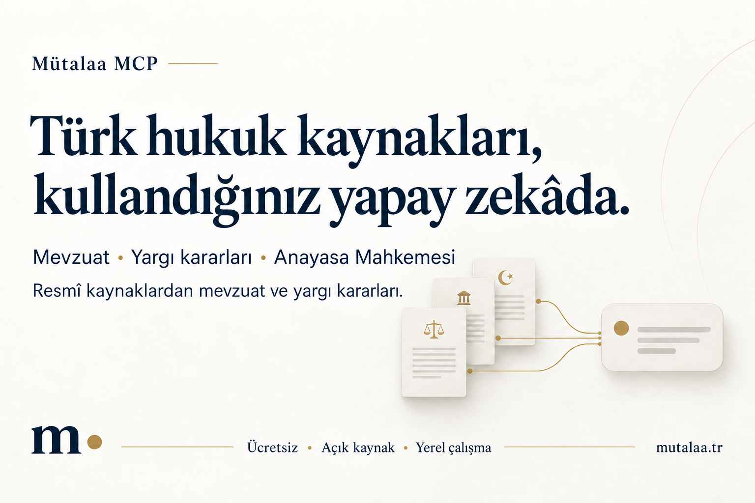 Mütalaa MCP — Türk hukuk kaynakları, kullandığınız yapay zekâda. Ücretsiz, açık kaynak ve yerel çalışma.
