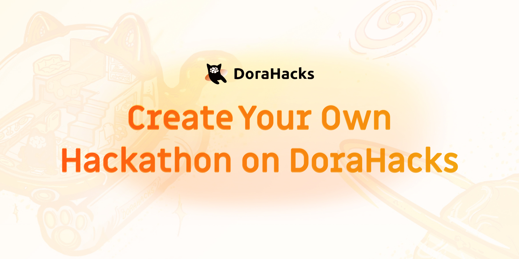Create Your Own Hackathon on DoraHacks