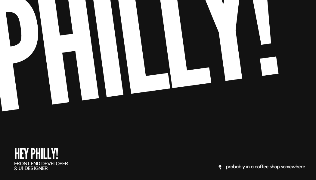 banner that says HEy Philly - front end developer & ui designer