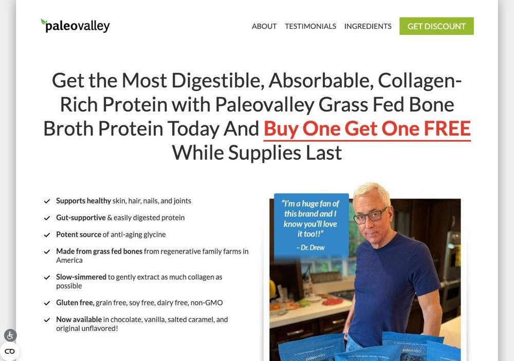 Paleovalley landing page: Get the Most Digestible, Absorbable, Collagen-Rich Protein with Paleovalley Grass Fed Bone Broth Protein Today And Buy One Get One FREE While Supplies Last