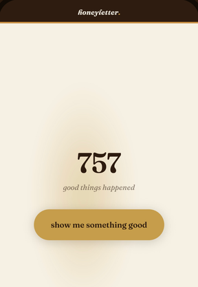 The Something good screen in the honeyletter app