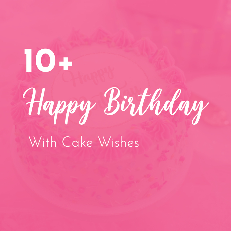 10+ Happy Birthday Wishes with Beautiful Cake FREE Images