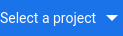 select a project button