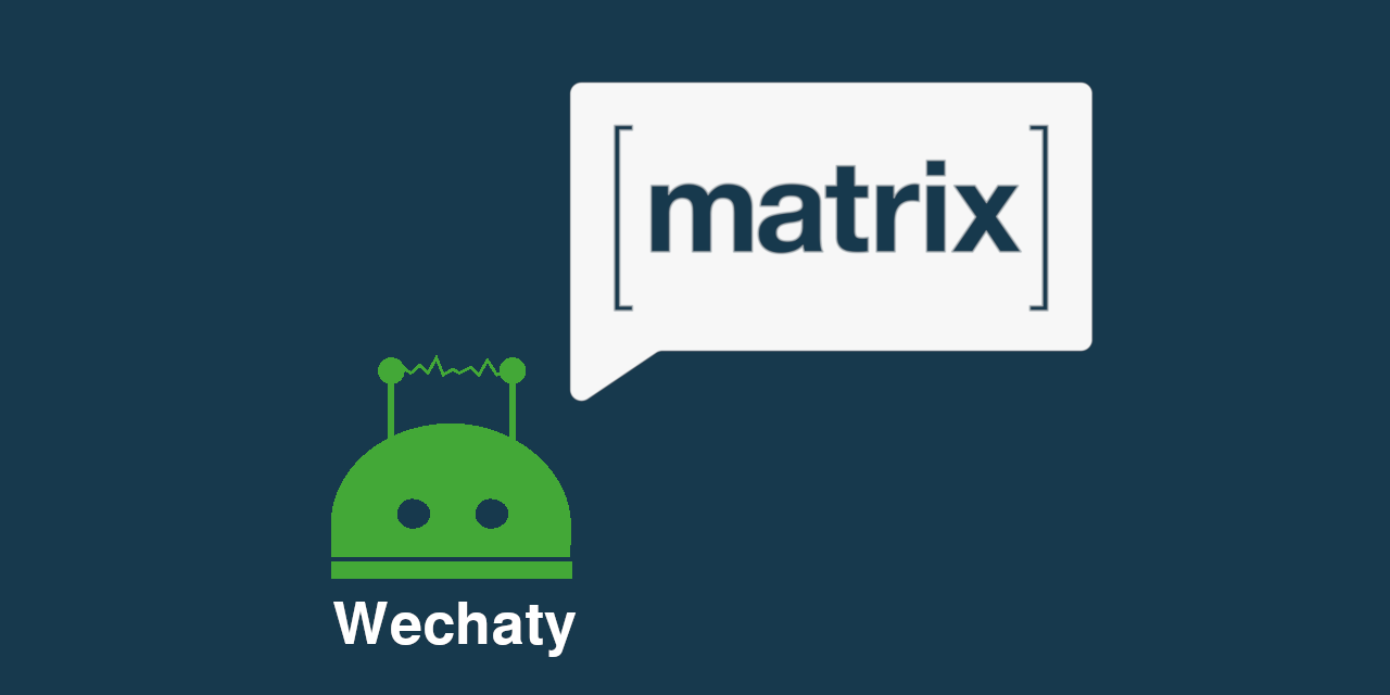 Matrix + Wechaty