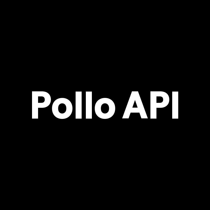 Pollo API