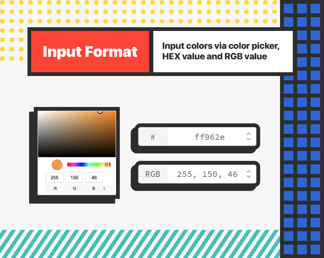 Input format - Input colors via color picker, HEX value and RGB value