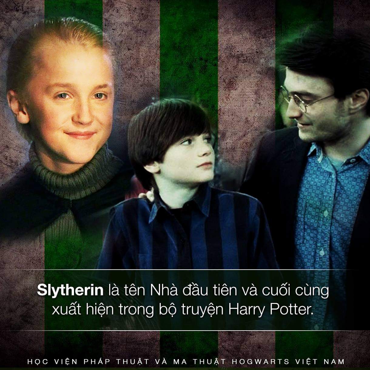 Slytherin là Nhà đầu tiên và cuối cùng xuất hiện trong bộ truyện Harry Potter
