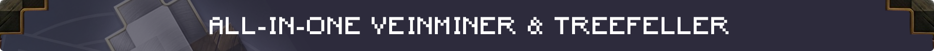 All-in-One VeinMiner & TreeFeller