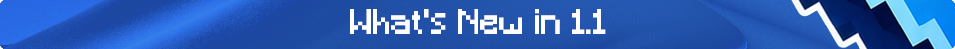 What's New in 1.1