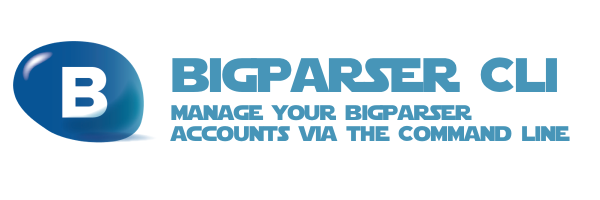 bigparser-cli — Manage Your BigParser Accounts Via The Command Line