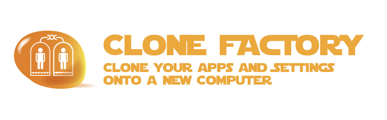Clone Factory — Clone Your Apps And Settings Onto A New Computer