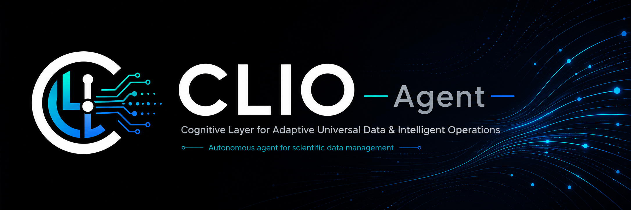 CLIO Agent — Cognitive Layer for Adaptive Universal Data & Intelligent Operations