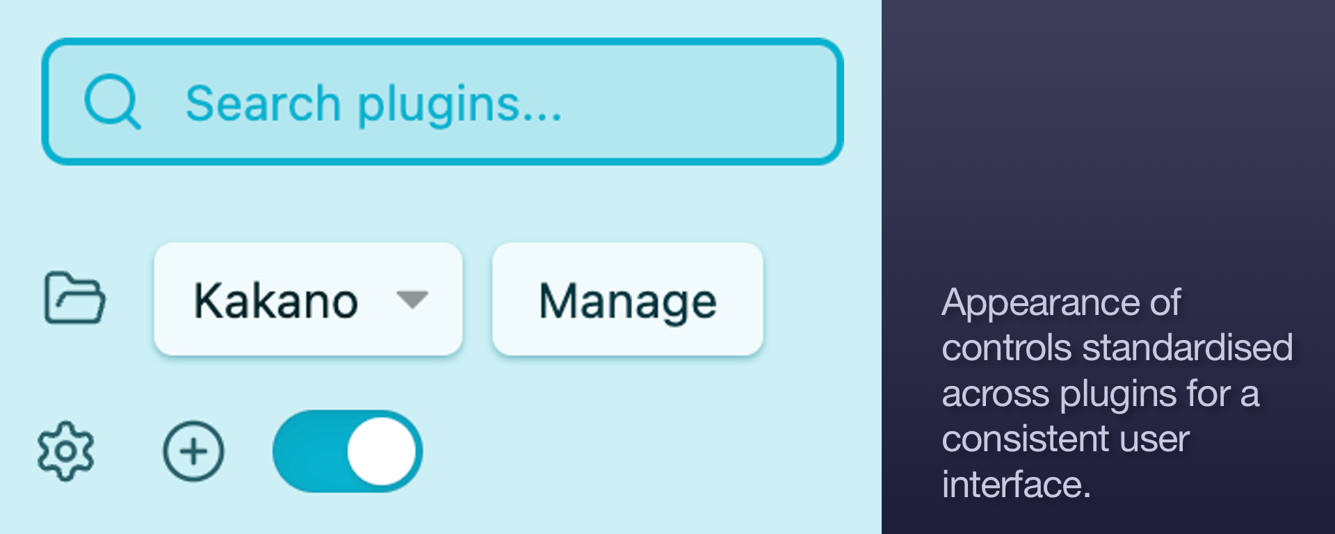 Appearance of controls standardised across plugins for a consistent user interface.