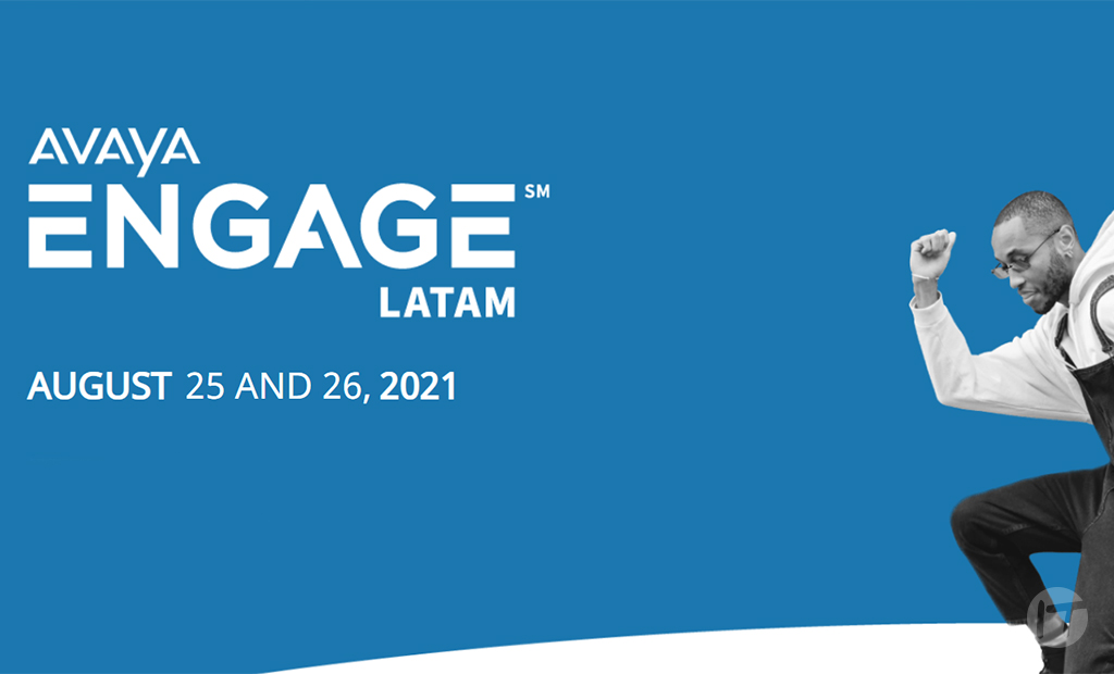 Avaya Celebra la Era de Las Experiencias Totales en ENGAGE Latinoamérica 2021